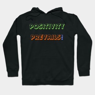 Positivity Prevails! Hoodie